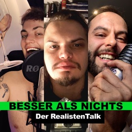 Besser als Nichts - Der RealistenTalk