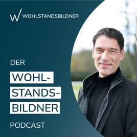 Der Wohlstandsbildner Podcast