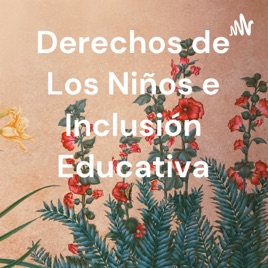 Derechos de Los Niños e Inclusión Educativa