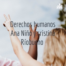 Derechos humanos Ana Niño y cristina Ríobueno