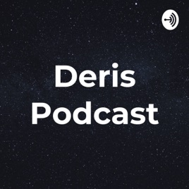 Deris Podcast