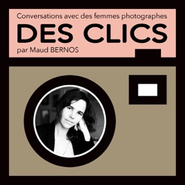 DES CLICS, Conversations avec des femmes photographes