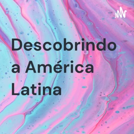 Descobrindo a América Latina