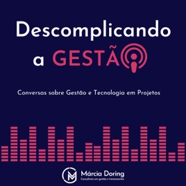 Descomplicando a Gestão - Por Marcia Doring