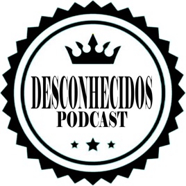Desconhecidos Podcast