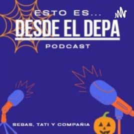 Desde el Depa - Podcast