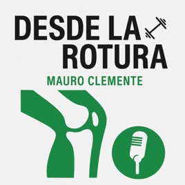 Desde la rotura, con Mauro Clemente