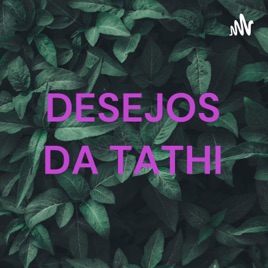DESEJOS DA TATHI