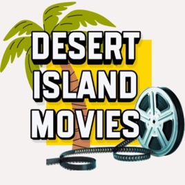 Desert Island Movies - The Movie Podcast