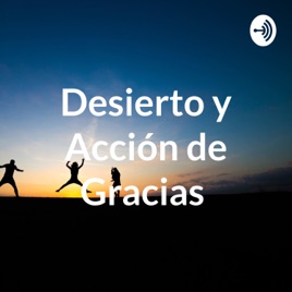 Desierto y Acción de Gracias