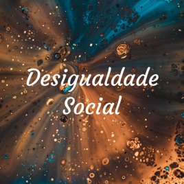 Desigualdade Social - Sociologia