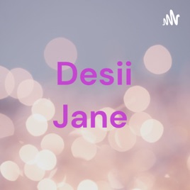 Desii Jane
