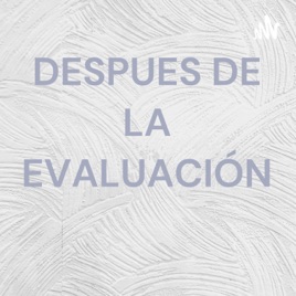 DESPUES DE LA EVALUACIÓN