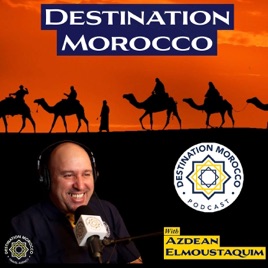 Destination Morocco Podcast
