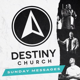 Destiny Church Sunday Messages