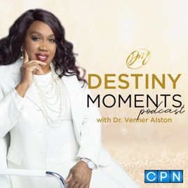 Destiny Moments with Dr. Venner Alston