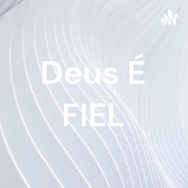 Deus É FIEL