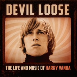 Devil Loose: The Life And Music Of Harry Vanda
