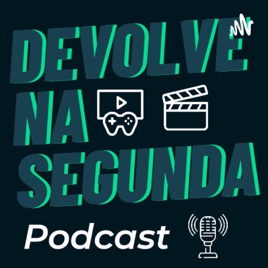 Devolve na Segunda Podcast