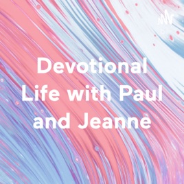 Devotional Life with Paul and Jeanne