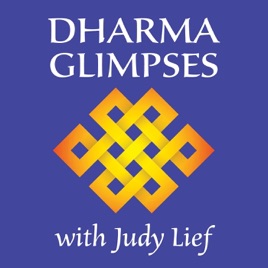Dharma Glimpses with Judy Lief
