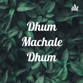 Dhum Machale Dhum