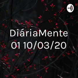 DiáriaMente 01 10/03/20