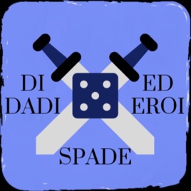 Di Dadi, Spade ed Eroi