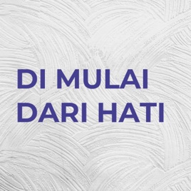 DI MULAI DARI HATI