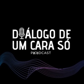 Diálogo De Um Cara Só
