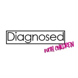 Diagnosed with Children