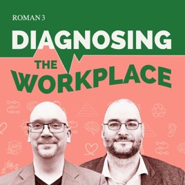 Diagnosing The Workplace: Not Just An HR Podcast