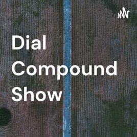 Dial Compound Show