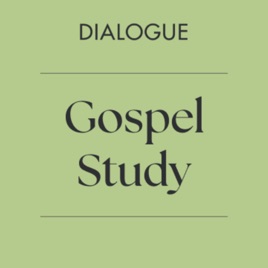 Dialogue Gospel Study