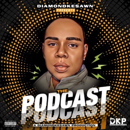 DiamondKesawn Presents Podcast