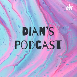 Dian's Podcast