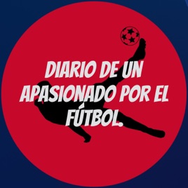 Diario de un Apasionado por el Futbol