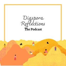 Diaspora Reflections: The Podcast