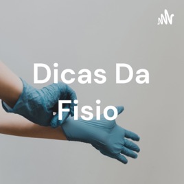 Dicas Da Fisio. O Podcast Informado Por Evidências