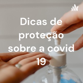 Dicas de proteção sobre a covid 19