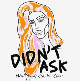 Didn't Ask with Louis Clarke-Clare