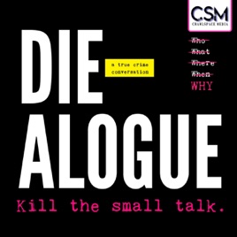 DIE-ALOGUE: a true crime conversation