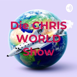 Die CHRIS WORLD Show