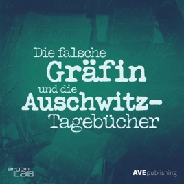 Die falsche Gräfin und die Auschwitz-Tagebücher