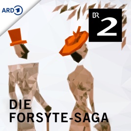 Die Forsyte-Saga. Hörspieldrama nach John Galsworthy