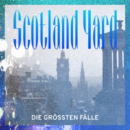 Die größten Fälle von Scotland Yard