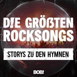 Die größten Rocksongs – Storys zu den Hymnen