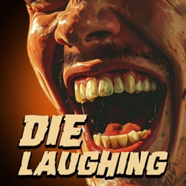 Die Laughing