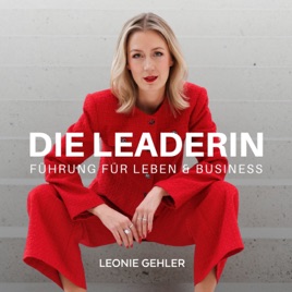 Die Leaderin - Direkt umsetzbare Strategien zum Thema Führung im Leben und im Business