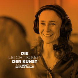 Die Leichtigkeit der Kunst - Kunstpodcast
